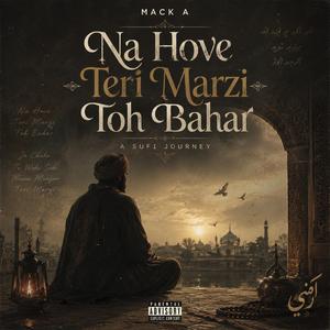 Na Hove Teri Marzi Toh Bahar Sufi Kalam