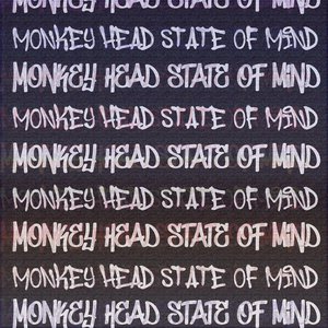 Monkey Head State of Mind