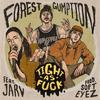 Forest Gumption - TIGHT AS **** (feat. Jarv & Soft Eyez)