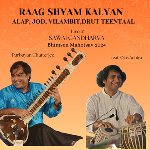 Raag Shyam Kalyan Alap, Jod, Vilambit, Drut Teentaal (Live at Sawai Gandharva Bhimsen Mahotsav 2024)