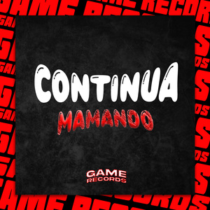 Continua Mamando