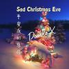 DoubleX晓旭 - Sad Christmas Eve（平安夜的悲伤）- Double X