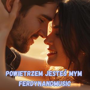 POWIETRZEM JESTEŚ MYM