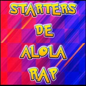 Rap de Los Starters de Alola
