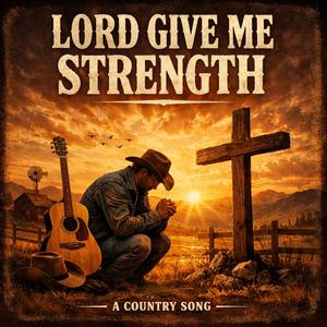 Lord giveme strength