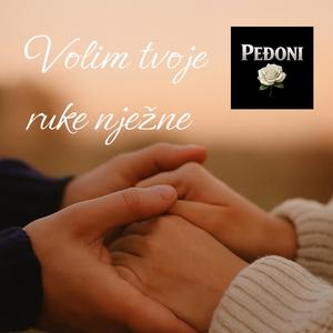 Volim tvoje ruke nježne