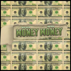 Money Money (feat. YaBoi Black & Drizzle Dollar)