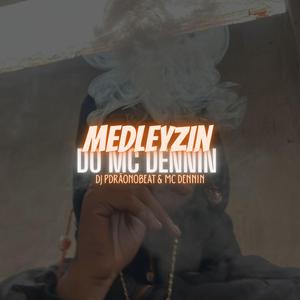MEDLEYZIN DO MC DENNIN