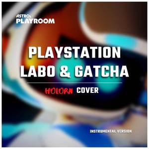 PlayStation Labo & Gatcha (From "Astro's Playroom") (Instrumental Version)