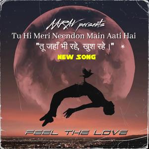 Tu Hi Meri Neendon Main Aati Hai