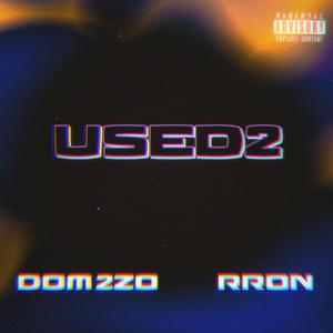 Used2 (feat. RRON)