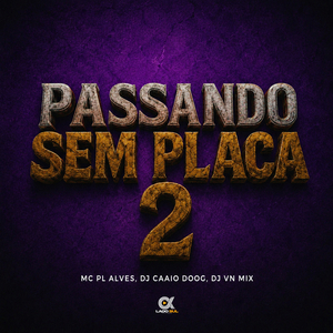 Passando sem Placa 2