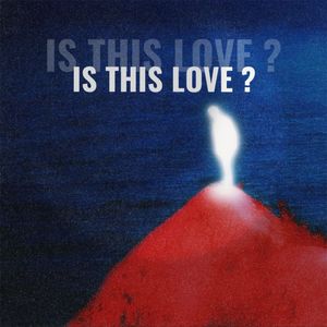 Is This Love?