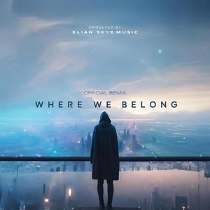 Where We Belong (Remix)