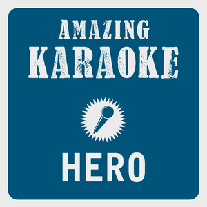Hero (Karaoke Version) (Originally Performed By Family Of The Year)