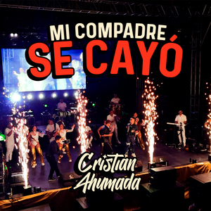 Mi Compadre Se Cayó (En Vivo)