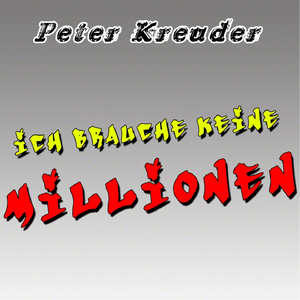 Ich brauche keine Millionen
