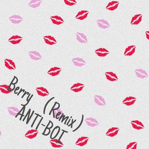 李佳隆-种草莓（BERRY REMIX）（ANT1-BOI remix）