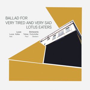 Ballad for Very Tired and Very Sad Lotus Eaters