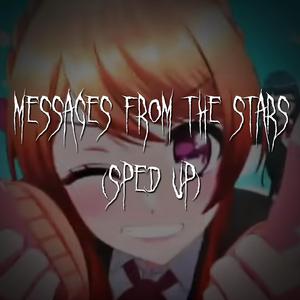 messages from the stars (sped up)