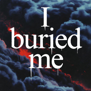 I Buried Me