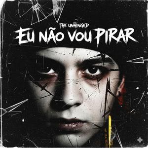 Eu não vou pirar