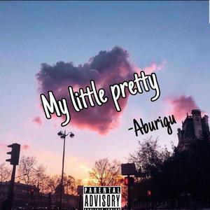 My little pretty(prod. Rainbow-T)