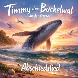 Timmy der Buckelwal (Abschiedslied)