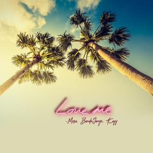 Love Me (feat. BandoJango & Kayy)