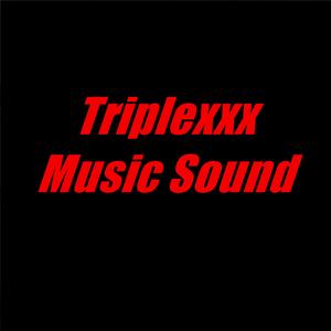 Triplexxx Music Sound