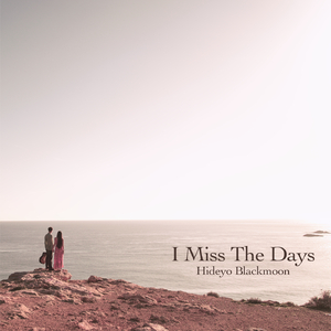 I Miss the Days (Hideo Kobayashi Remix)