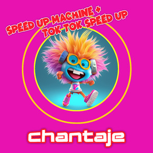 Chantaje (Speed Up)