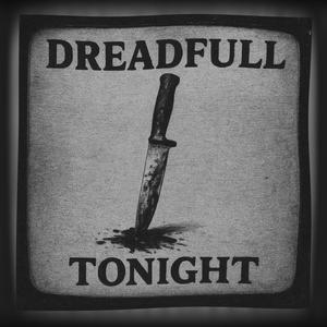 DreadFull Tonight
