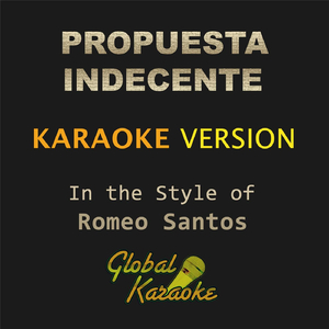 Propuesta Indecente (In the Style of Romeo Santos) [Karaoke Backing Track]