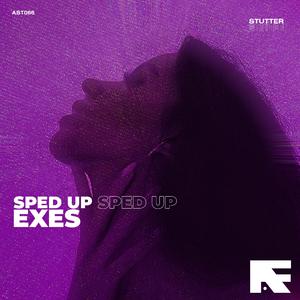 Exes (Stutter Techno Sped Up)