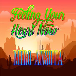 Feeling Your Heart Now