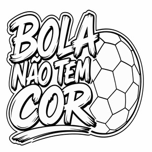 Bola Não Tem Cor
