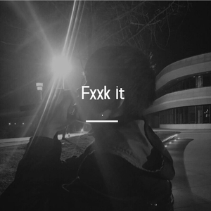 fxxk it