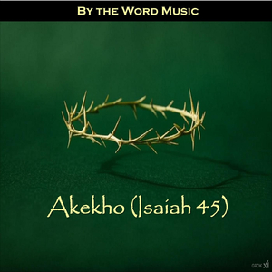 Akekho (Isaiah 45)