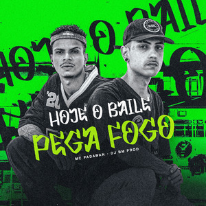 HOJE O BAILE PEGA FOGO