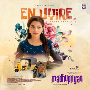 En Uyire (From"Madhupriyan")