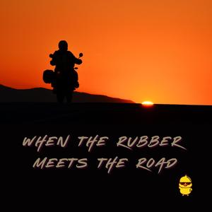 When the rubber meets the road