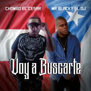 Voy a Buscarte (feat. Chombo el Cesar)