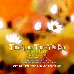 Thuở Làm Thơ Yêu Em/Love Poem