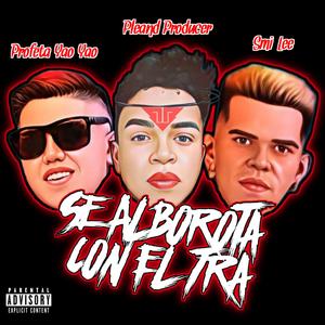 Se Alborota Con El Tra (feat. Profeta Yao Yao & Smi-Lee) (Remix)