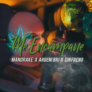 Me Encampane (feat. Mandrake El malocorita & sin freno)