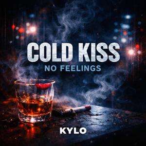 Cold Kiss, No Feelings (Alt Version)
