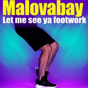 LET ME SEE YA FOOTWORK