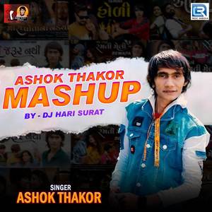 Ashok Thakor Mashup (Dj Hari)