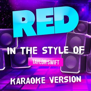 Red (In the Style of Taylor Swift) [Karaoke Version]